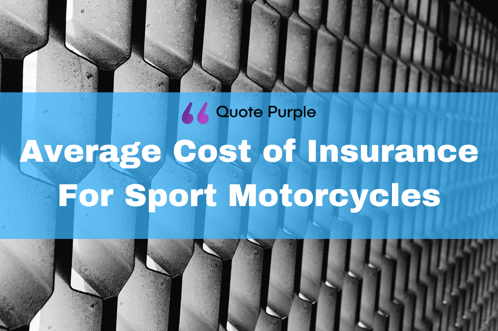 Average Cost of Insurance For Sport Motorcycles - Quote Purple